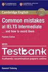 Common Mistakes at IELTS and How to Avoid Them - Intermediate Paperback with IELTS General Training Testbank