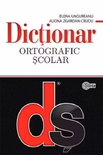 Dictionar ortografic scolar cu elemente de punctuatie