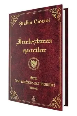 Inclestarea epocilor. Seria Cele douasprezece incuietori. Volumul 1