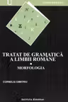 Tratat de gramatică a limbii române Vol.1: Morfologia