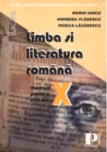 Limba si literatura romana (toate filierele) - (clasa a X-a)