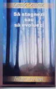 Sa stagnezi sau sa evoluezi