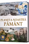 Enciclopedia cunoasterii. Planeta Noastra Pamant