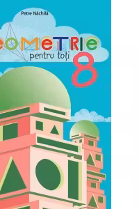 Geometrie pentru toti cls a 8-a