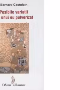 Posibile variatii ale unui eu pulverizat