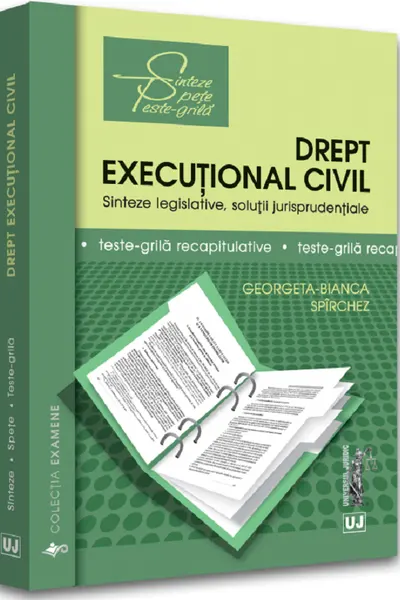 Drept execuțional civil. Sinteze legislative, soluții jurisprudențiale