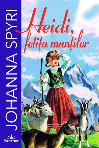 Heidi, fetita muntilor. Johanna Spyri