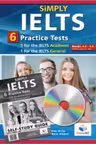 Simply IELTS. 5 Academic & 1 General Practice Tests. Self-Study Edition