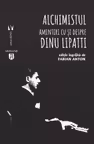 Alchimistul. Amintiri cu și despre Dinu Lipatti