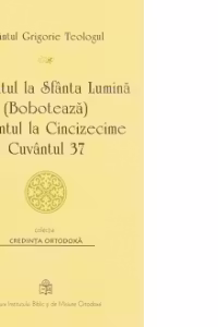 Cuvantul la Sfanta Lumina (Boboteaza), Cuvantul la Cincizecime, Cuvantul 37 - Sfantul Grigorie Teologul