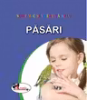 Sunt mic si vreau sa aflu Pasari