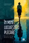 În mine locuiește o plecare
