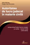 Autoritatea de lucru judecat in materie civila - Adina Nicolae, Dragos Ioan Morosanu