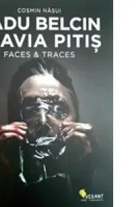 Radu Belcin, Flavia Pitiș. Faces and traces
