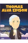 MICII EROI. Thomas Alva Edison