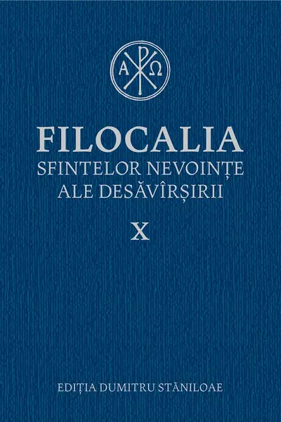 Filocalia 10 Sfintelor nevoințe ale desăvârșirii