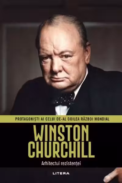 Winston Churchill. Volumul 2. Protagonisti ai celui de-al Doilea Razboi Mondial