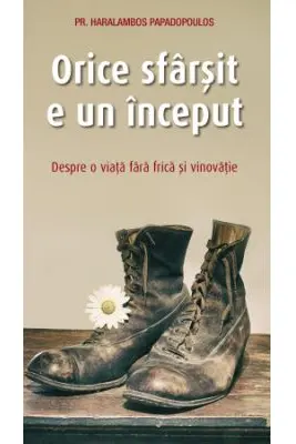 Orice sfarsit e un inceput. Despre o viata fara frica si vinovatie