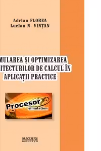 Simularea si optimizarea arhitecturilor de calcul in aplicatii practice