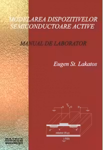 Modelarea dispozitivelor semiconductoare active. Manual de laborator