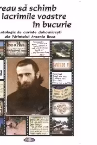 Vreau să schimb lacrimile voastre în bucurie