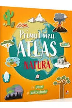 PRIMUL MEU ATLAS. NATURA