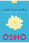 Osho. Introspectiv. SECRETUL SECRETELOR
