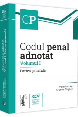 Codul penal adnotat. Volumul I. Partea generala - Voicu Puscasu, Cristinel Ghigheci