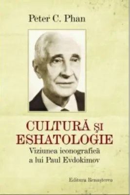 Cultura si eshatologie. Viziunea iconografica a lui Paul Evdochimov