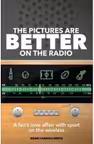 The Pictures are Better on the Radio. One Fan's Love Affair with Sport on the Wireless