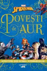 MARVEL. SPIDER-MAN. POVESTI DE AUR. Aventuri din lumea supereroilor
