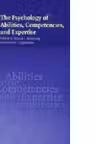The Psychology of Abilities, Competencies, and Expertise