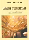 La parole et son spectacle. L analyse de l enonciation comme activite discursive