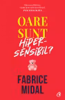 Oare sunt hipersensibil?