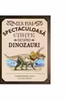 CEA MAI SPECTACULOASA CARTE DESPRE DINOZAURI