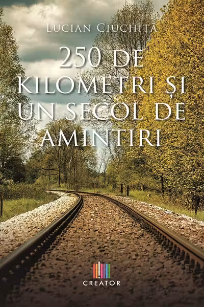 250 de kilometri și un secol de amintiri