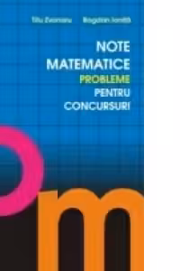 NOTE MATEMATICE. PROBLEME PENTRU CONCURSURI