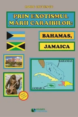 Prin exotismul Marii Caraibilor. Bahamas, Jamaica