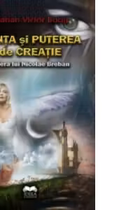Vointa si puterea de creatie. Opera lui Nicolae Breban