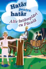 Hatar pentru hatar. Alte intamplari cu Pacala