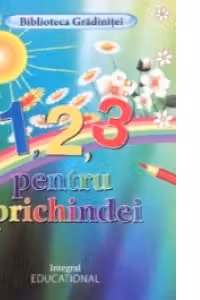 1, 2, 3 pentru prichindei (Biblioteca Gradinitei)