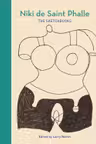Niki de Saint Phalle: The Sketchbooks
