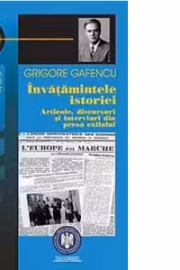 Invatamintele istoriei. Articole, discursuri si interviuri din presa exilului