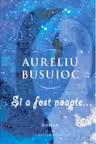Si a fost noapte...