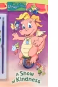 A Show Of Kindness (Dragon Tales, With Paint and Brush)