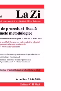 Codul de procedura fiscala si Normele metodologice (actualizat la 25.06.2010). Cod 391
