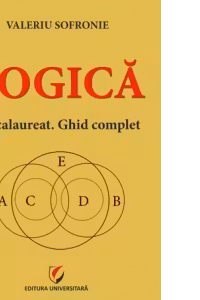 Logica. Bacalaureat. Ghid complet