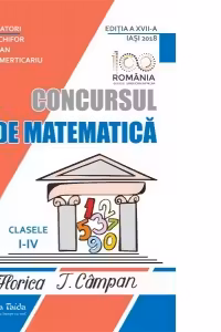 Concursul de matematica Florica T. Campan clasele I - IV - Editia a XVII-a
