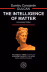 The Intelligence of Matter. Anniversary Edition