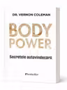 Body Power. Secretele autovindecarii